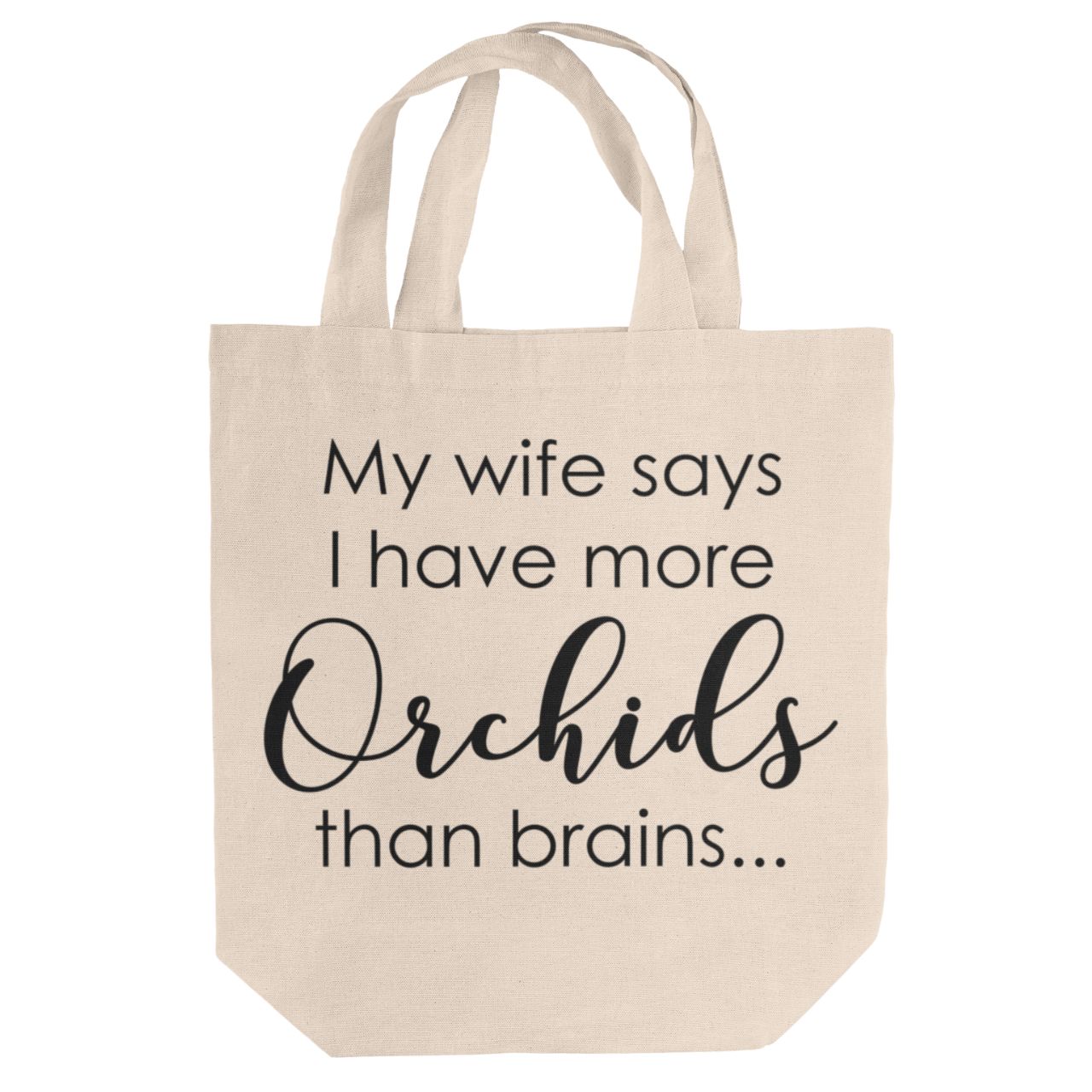 Wife Says More Orchids Than Brains Orchid Medium Tote Bag