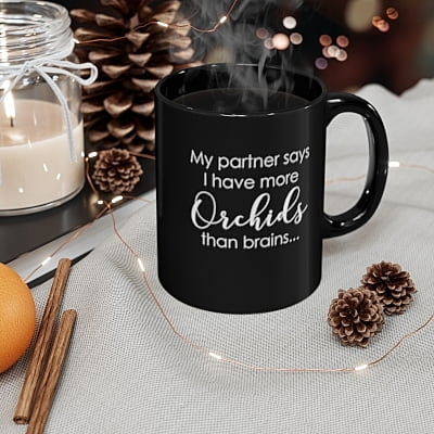 Partner More Orchids Than Brains Coffee Mug Partner More Orchids Than Brains Coffee Mug