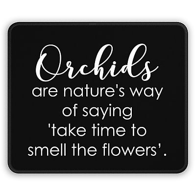 Smell The Flowers Orchid Black Mouse Pad