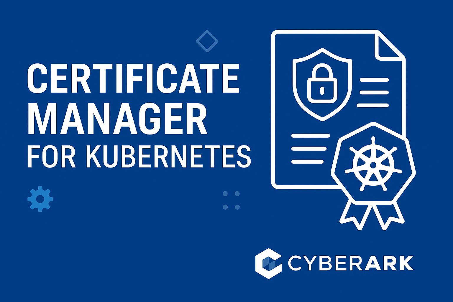 Certificate Manager for Kubernetes Certificate Manager for Kubernetes