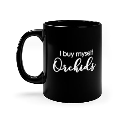 I Buy Myself Orchids Coffee Mug