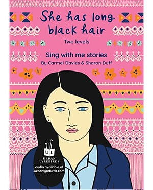 Sing with Me Stories (1ed) - She has Long Black Hair - A1/A2 + Downloadable Audio Sing with Me Stories (1ed) - She has Long Black Hair - A1/A2 + Downloadable Audio