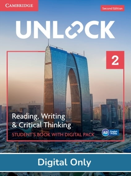 Unlock Reading, Writing and Critical Thinking (2ed) Level 2 Student eBook + Digital Pack Unlock Reading, Writing and Critical Thinking (2ed) Level 2 Student eBook + Digital Pack