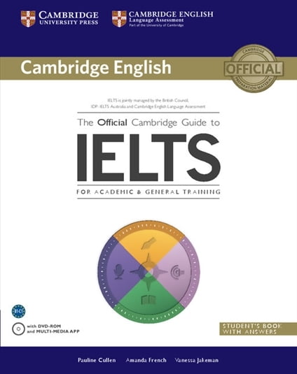 Official Cambridge Guide to IELTS - Student's Book with Answers and Audio DVD-ROM Official Cambridge Guide to IELTS - Student's Book with Answers and Audio DVD-ROM