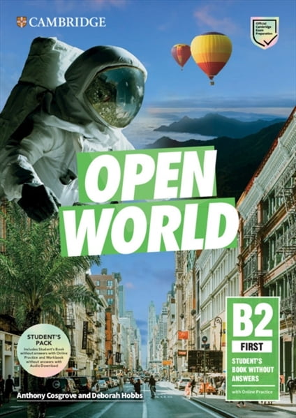Open World (1ed) - Self-Study Pack without Answers and Key - B2 First + Includes Student's Book and Online Practice, Workbook and Online Audio Open World (1ed) - Self-Study Pack without Answers and Key - B2 First + Includes Student's Book and Online Practice, Workbook and Online Audio