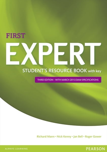 Expert First Certificate (3ed) - Student Resources Book with Key - First + with 2015 Exam Expert First Certificate (3ed) - Student Resources Book with Key - First + with 2015 Exam