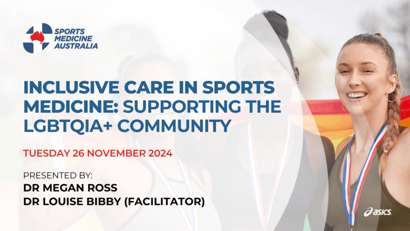WEBINAR: Inclusive care in sports medicine: Supporting the LGBTQIA+ Community WEBINAR: Inclusive care in sports medicine: Supporting the LGBTQIA+ Community