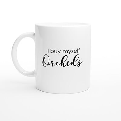 I Buy Myself Orchids Coffee Mug